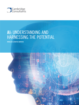 Ai: Understanding and Harnessing the Potential Wireless & Digital Services Ai: Understanding and Harnessing the Potential White Paper