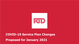 Enter Presentation Title Title Case COVID-19 Service Plan Changes Proposed for January 2021 MAKING THIS MEETING MOST EFFECTIVE