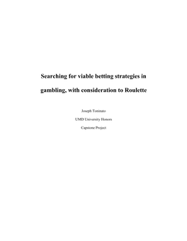 Searching for Viable Betting Strategies in Gambling, with Consideration to Roulette