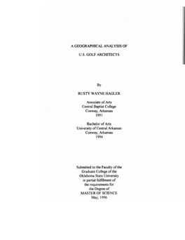 A GEOGRAPHICAL ANALYSIS of U.S. GOLF ARCHITECTS by RUSTY WAYNE HAGLER Associate of Arts Central Baptist College Conway, Arkansas