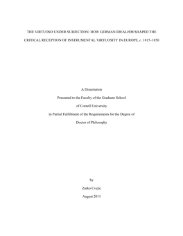 THE VIRTUOSO UNDER SUBJECTION: HOW GERMAN IDEALISM SHAPED the CRITICAL RECEPTION of INSTRUMENTAL VIRTUOSITY in EUROPE, C. 1815 A