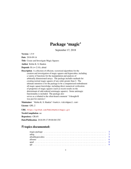 Magic’ September 17, 2018 Version 1.5-9 Date 2018-09-14 Title Create and Investigate Magic Squares Author Robin K