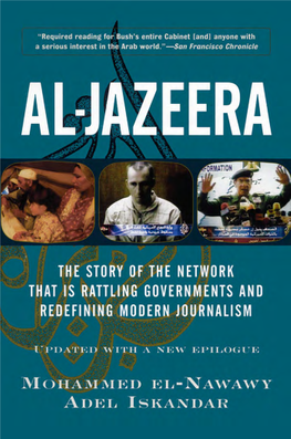 Al-Jazeera and Arab Governments 113 7 Al-Jazeera Scoops the World 143 8 Al-Jazeera and the West: the Love-Hate Relationship 175 Epilogue 197
