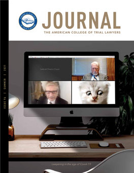 SUMMER | 2021 Lawyering in the Age of Covid-19 Lawyering in Theageof American College of Trial Lawyers JOURNAL