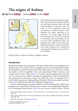 The Origins of Avebury 2 1,* 2 2 Q13 Q2mark Gillings , Joshua Pollard & Kris Strutt 4 5 6 the Avebury Henge Is One of the Famous Mega