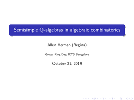Semisimple Q-Algebras in Algebraic Combinatorics