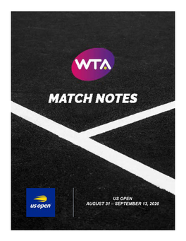 Us Open August 31 – September 13, 2020 Women’S Tennis Association Match Notes