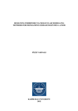 Designing Inhibitors Via Molecular Modelling Methods for Monoamine Oxidase Isozymes a and B Filiz Varnali Kadir Has Universit