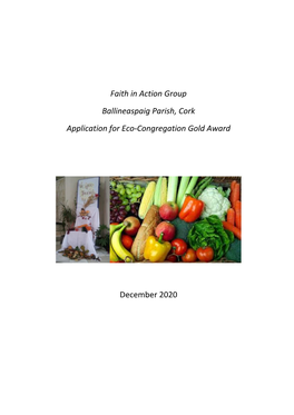 Faith in Action Group Ballineaspaig Parish, Cork Application for Eco-Congregation Gold Award