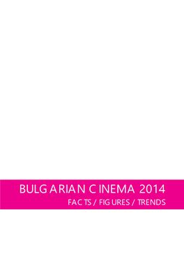 Bulgarian Cinema 2014 Facts / Figures / Trends Editorial