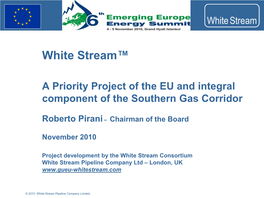 Roberto Pirani, Chairman, White Stream Pipeline Company