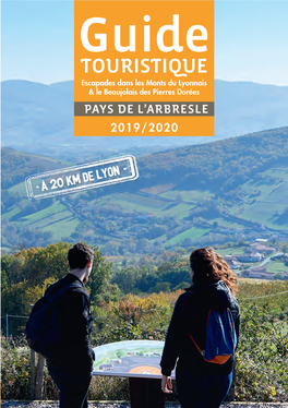 TOURISTIQUE Escapades Dans Les Monts Du Lyonnais & Le Beaujolais Des Pierres Dorées PAYS DE L’ARBRESLE 2019/2020