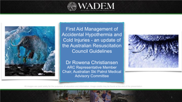 First Aid Management of Accidental Hypothermia and Cold Injuries - an Update of the Australian Resuscitation Council Guidelines