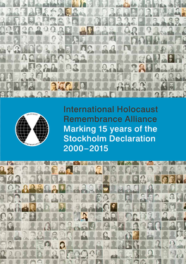 International Holocaust Remembrance Alliance Marking 15 Years of the Stockholm Declaration 2000–2015