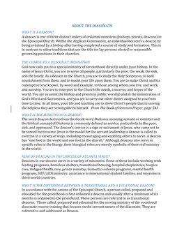 ABOUT the DIACONATE WHAT IS a DEACON? a Deacon Is One of Three Distinct Orders of Ordained Ministers (Bishops, Priests, Deacons) in the Episcopal Church