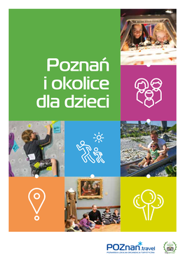 Poznań I Okolice Dla Dzieci Poznań 2017 ISBN: 978-83-64826-00-9 SPIS TREŚCI Podróże W Czasie Czyli Historia W Pigułce