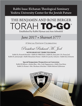 TORAH TO-GO® Established by Rabbi Hyman and Ann Arbesfeld June 2017 • Shavuot 5777 a Special Edition Celebrating President Richard M