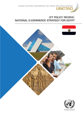 Ict Policy Review: National E-Commerce Strategy for Egypt United Nations Conference on Trade and Development