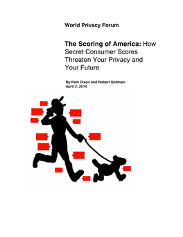 The Scoring of America: How Secret Consumer Scores Threaten Your Privacy and Your Future