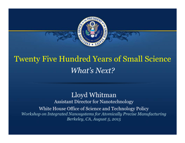 Twenty Five Hundred Years of Small Science What’S Next?