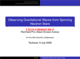 Observing Gravitational Waves from Spinning Neutron Stars LIGO-G060662-00-Z Reinhard Prix (Albert-Einstein-Institut)