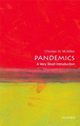 Pandemics: a Very Short Introduction VERY SHORT INTRODUCTIONS Are for Anyone Wanting a Stimulating and Accessible Way Into a New Subject