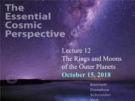 Lecture 12 the Rings and Moons of the Outer Planets October 15, 2018