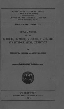 Water-Supply Paper 374 Hartford, Stamford, Salisbury, Willimantic and Saybrooi Areas, Connecticut