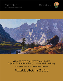 VITAL SIGNS 2016 This Report Is Made Possible Through Generous Support from Grand Teton National Park Foundation and Grand Teton Association