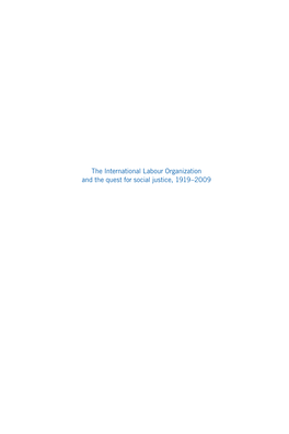 The International Labour Organization and the Quest for Social Justice, 1919–2009