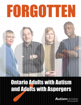 FORGOTTEN: Ontario Adults with Autism and Adults with Aspergers.”