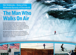 The Man Who Walks on Air Last Year He Became the First Person in History to Walk a Tightrope Directly Over Niagara Falls