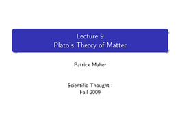 Lecture 9 Plato's Theory of Matter