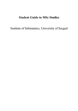 Student Guide to Msc Studies Institute of Informatics, University of Szeged