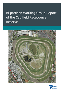 Bi-Partisan Working Group Report of the Caulfield Racecourse Reserve
