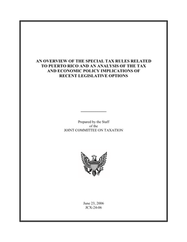 An Overview of the Special Tax Rules Related to Puerto Rico and an Analysis of the Tax and Economic Policy Implications of Recent Legislative Options