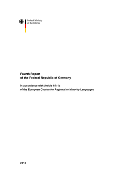 Fourth Report of the Federal Republic of Germany in Accordance with Article 15 (1) of the European Charter for Regional Or Minority Languages