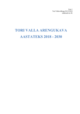 Lisa 1 Tori Vallavolikogu 20.12.2018 Määrusele Nr 46