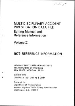 MULTIDISCIPLINARY ACCIDENT INVESTIGATION DATA FILE Editing Manual and Reference Information Volume II 1976 REFERENCE INFORMATION