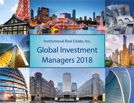 Institutional Real Estate, Inc. Global Investment Managers 2018 Special Report