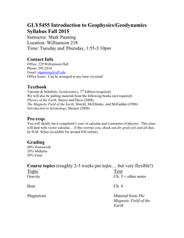 GLY5455 Introduction to Geophysics/Geodynamics Syllabus Fall 2015 Instructor: Mark Panning Location: Williamson 218 Time: Tuesday and Thursday, 1:55-3:10Pm