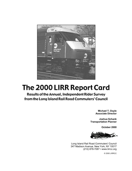 2000 LIRR Report Card Results of the Annual, Independent Rider Survey from the Long Island Rail Road Commuters' Council