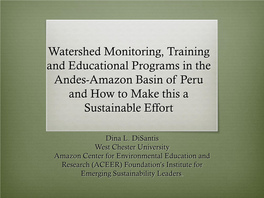 Watershed Monitoring, Training and Educational Programs in the Andes-Amazon Basin of Peru and How to Make This a Sustainable Effort