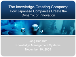 How Japanese Companies Create the Dynamic of Innovation
