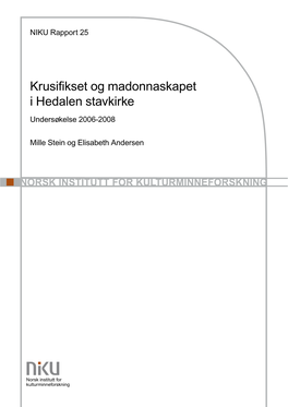 Krusifikset Og Madonnaskapet I Hedalen Stavkirke Undersøkelse 2006-2008