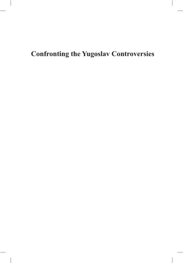 Confronting the Yugoslav Controversies Central European Studies Charles W