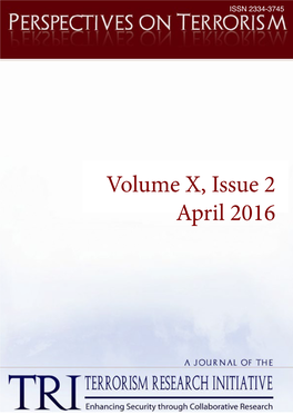 Volume X, Issue 2 April 2016 PERSPECTIVES on TERRORISM Volume 10, Issue 2