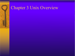 Chapter 3 Unix Overview