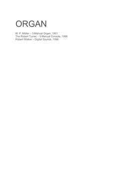M. P. Möller – 3-Manual Organ, 1951 the Robert Turner – 5-Manual Console, 1998 Robert Walker – Digital Sounds, 1998