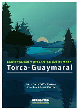 Conservación Y Protección Del Humedal Torca-Guaymaral, Una Experiencia De Gestión Y Educación Ambiental